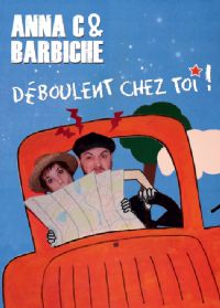 « Anna C et Barbiche déboulent chez vous ! » // Chanson française. Le vendredi 20 mai 2016 à Lyon. Rhone.  20H30